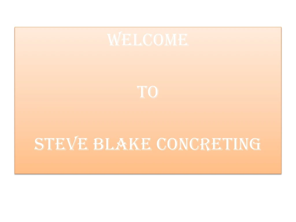 welcome to steve blake concreting