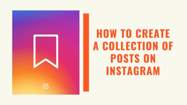 HOW TO CREATE A COLLECTION POSTS ON INSTAGRAM