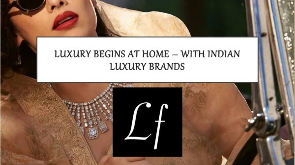 Luxury Begins at Home – With Indian Luxury Brands
