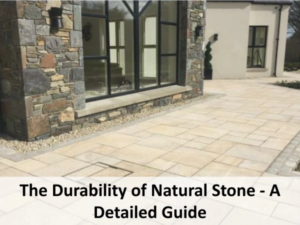 The durability of natural stone - a detailed guide