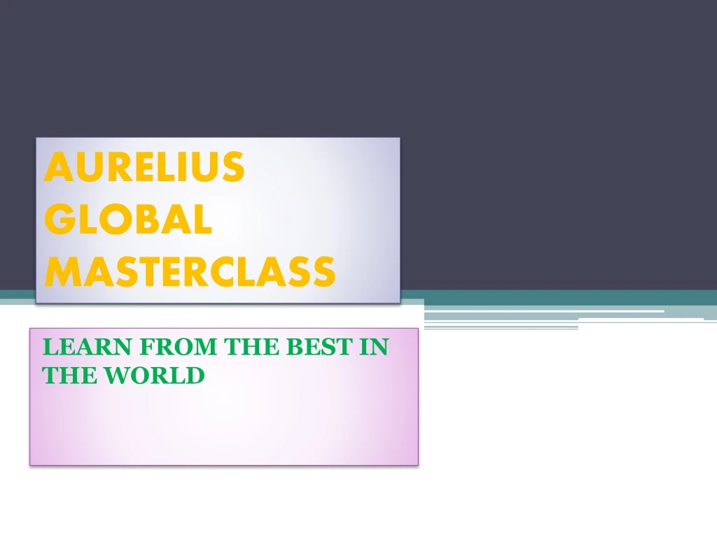 aurelius global masterclass