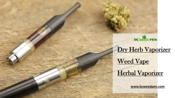 Dry Herb Vaporizer | Bcweedpen.com