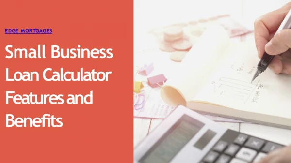Small Business Loan Calculator Features and Benefits