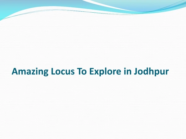 Amazing Locus to Explore in Jodhpur