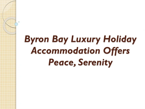 Byron Bay Luxury Holiday Accommodation Offers Peace, Serenity