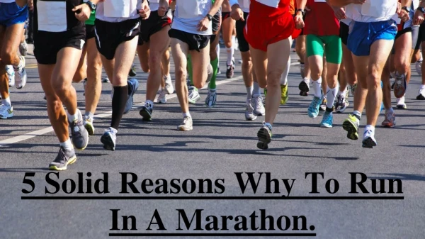 5 Solid Reason Why To Run A Marathon
