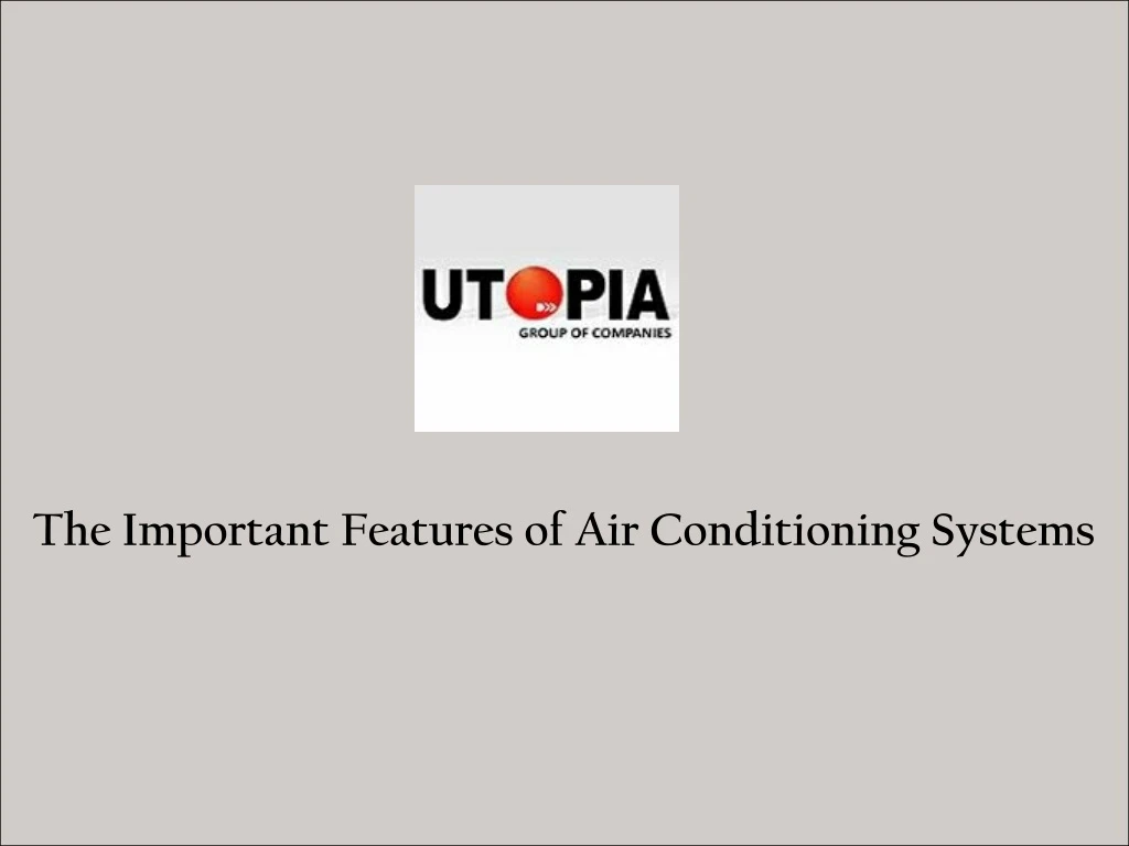 the important features of air conditioning systems
