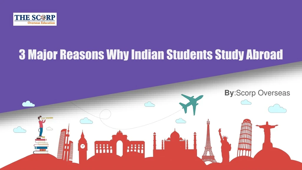 3 major reasons why indian students study abroad