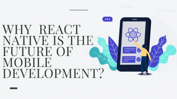 Top Reasons: Why React Native is the Future of Mobile Development?