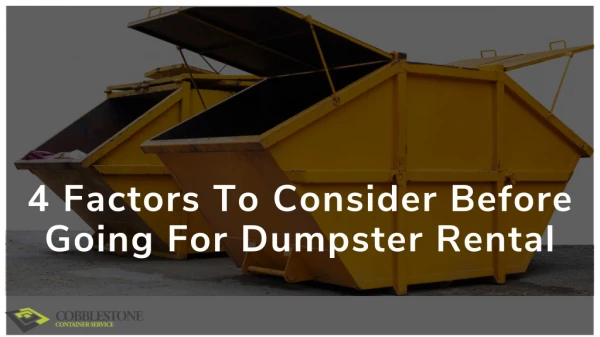 4 Factors To Consider Before Going For Dumpster Rental