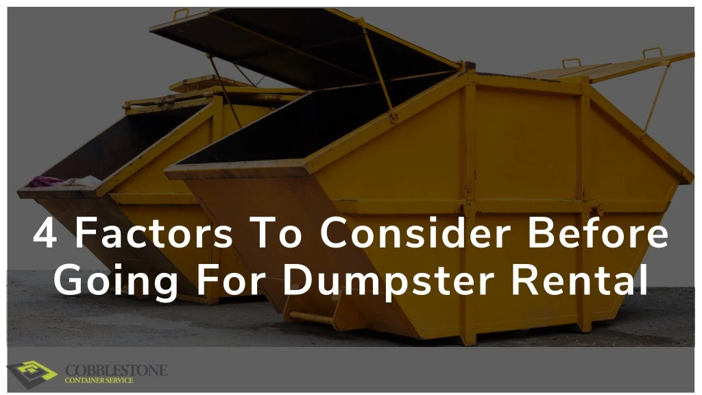 4 factors to consider before going for dumpster