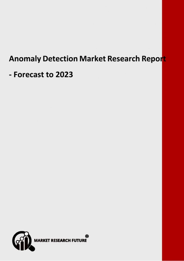 Anomaly Detection Market Growth, Industry Analysis, Deployment, Latest Innovations