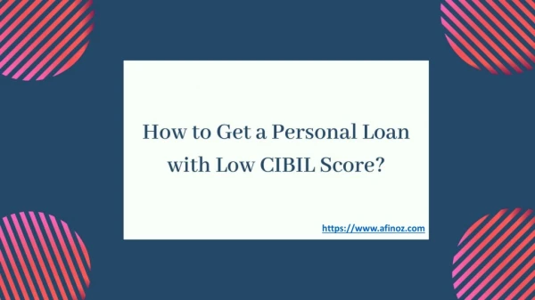 How to Get a Personal Loan with Low CIBIL Score?