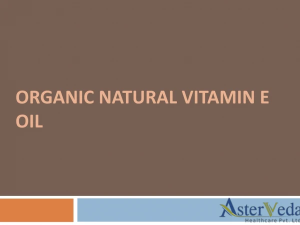 Buy Online Organic Natural Vitamin E Oil