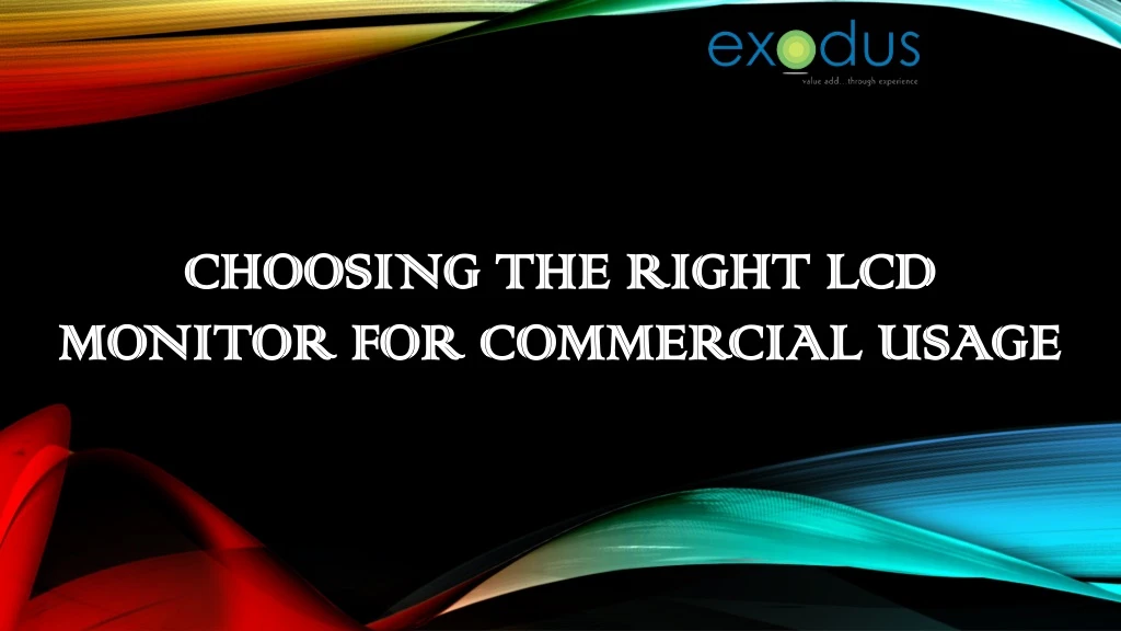 choosing the right lcd monitor for commercial usage
