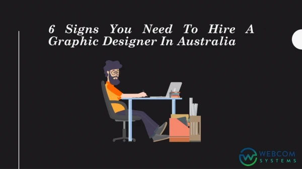 6 Signs You Need To Hire A Graphic Designer In Australia