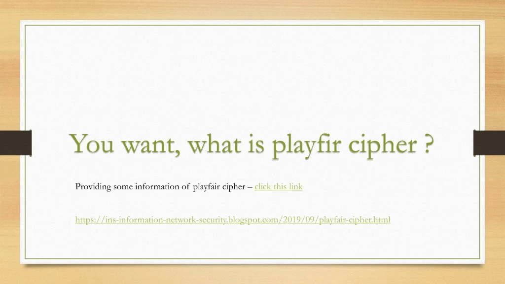 you want what is playfir cipher