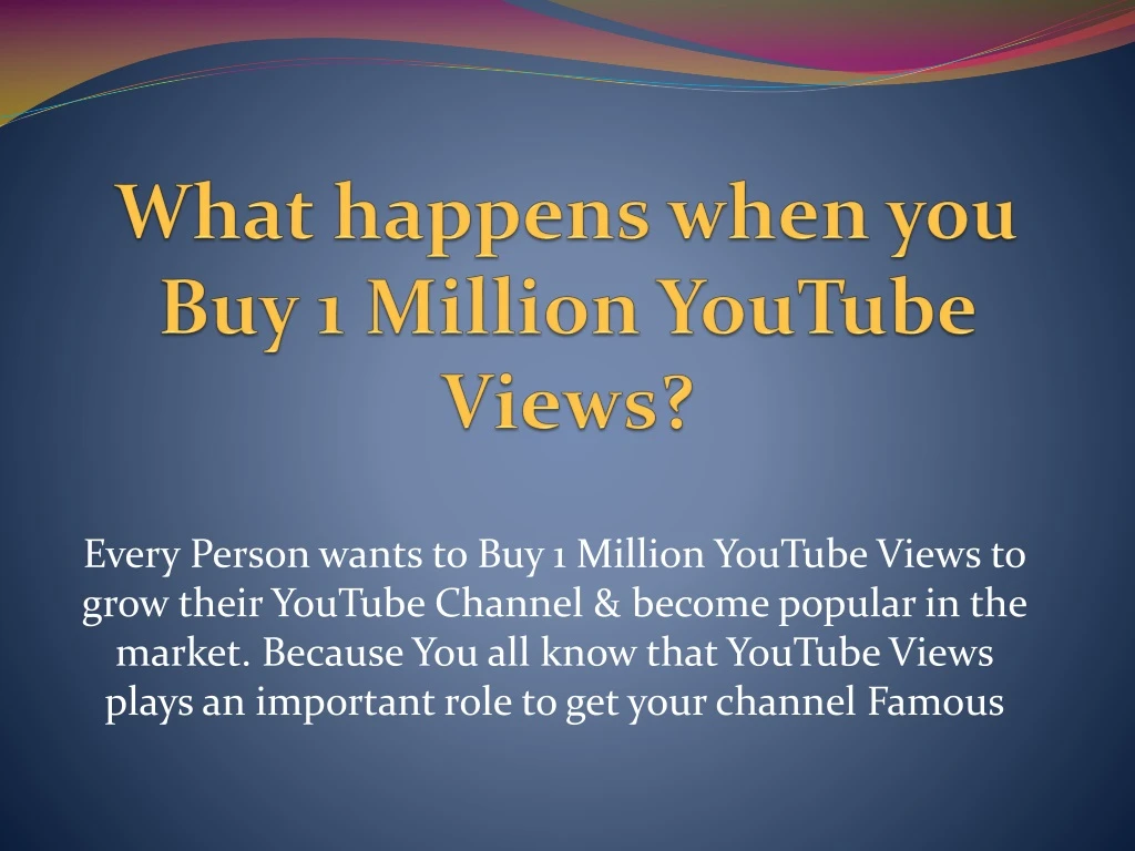 what happens when you buy 1 million youtube views