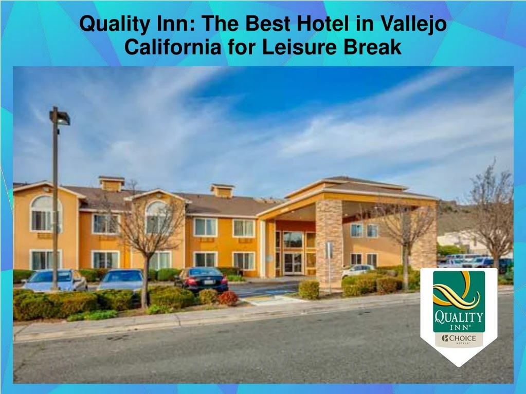 quality inn the best hotel in vallejo california