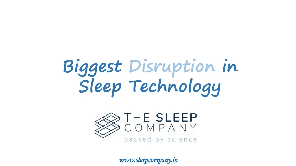 biggest disruption in sleep technology