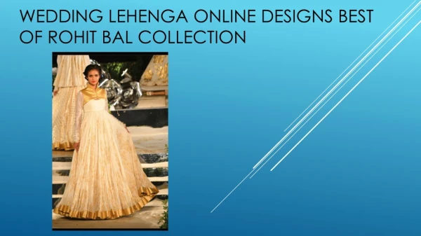 Wedding Lehenga Online Designs Best Of Rohit Bal Collection