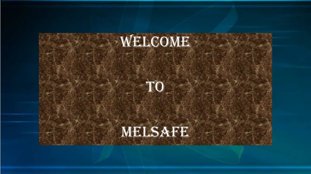 welcome to melsafe