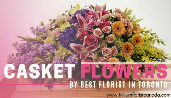 Casket Flowers by Best Florist in Toronto