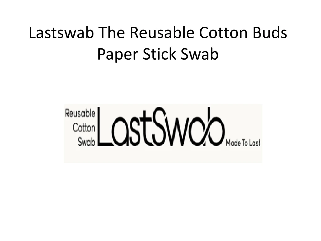 lastswab the reusable cotton buds paper stick swab