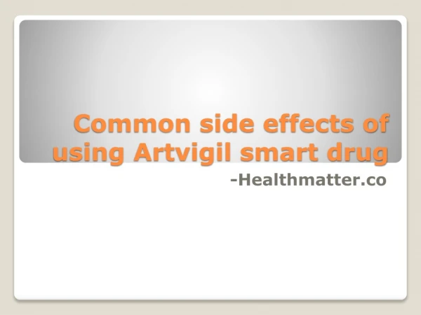 Common side effects of using Artvigil smart drug