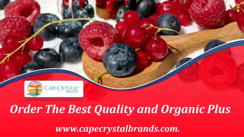 order the best quality and organic plus