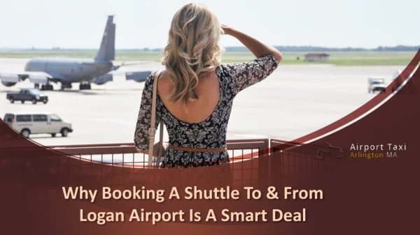 Why Booking A Shuttle To & From Logan Airport Is A Smart Deal