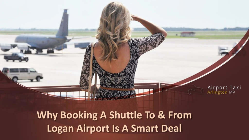 why booking a shuttle to from logan airport is a smart deal