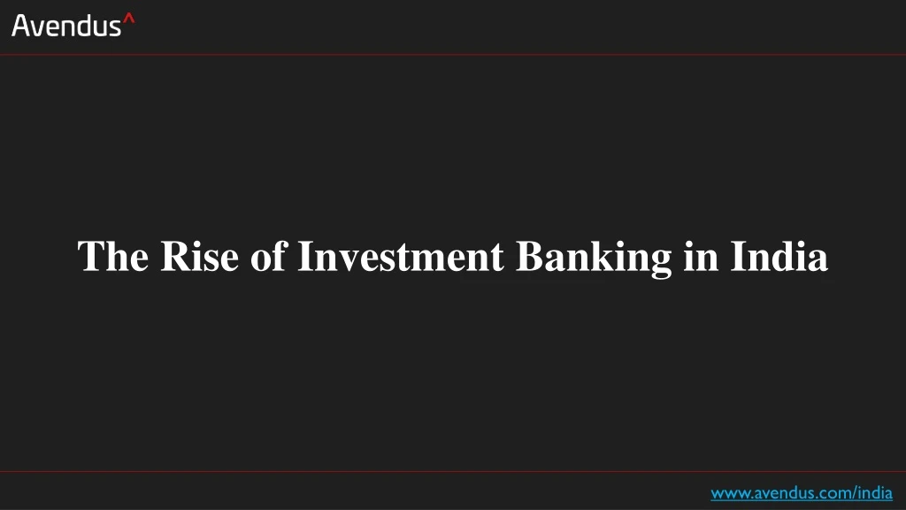 the rise of investment banking in india
