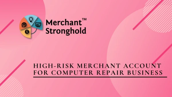 High Risk Merchant Account for Computer Repair