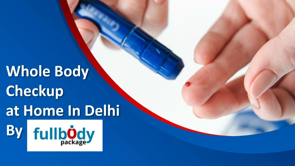 whole body checkup at home in delhi by