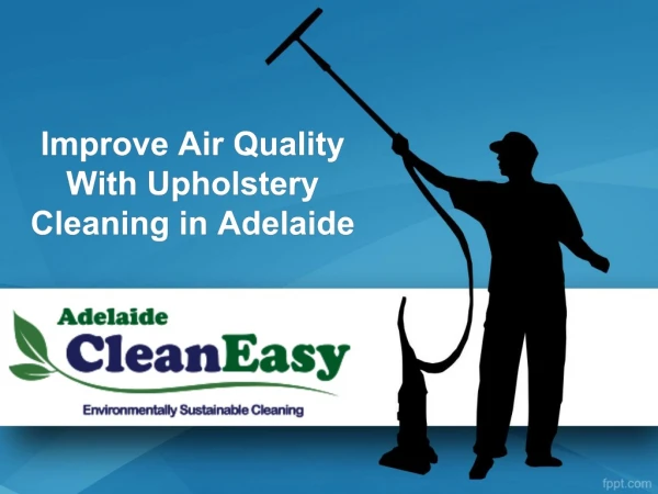Improve Air Quality With Upholstery Cleaning in Adelaide