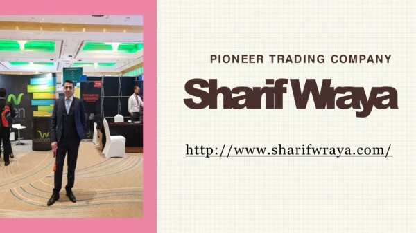 Sharif Wraya – Truthful CEO of Pioneer Trading