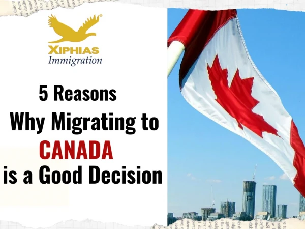 5 Reasons Why Migrating to Canada is a Good Decision