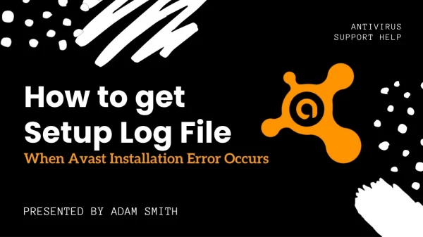 How to get Setup Log File when Avast Installation Error Occurs
