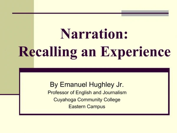 Narration: Recalling an Experience