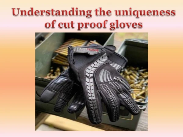 Understanding the uniqueness of cut proof gloves
