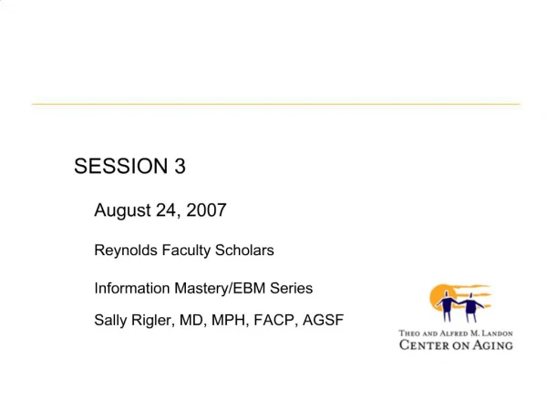SESSION 3 August 24, 2007 Reynolds Faculty Scholars Information Mastery