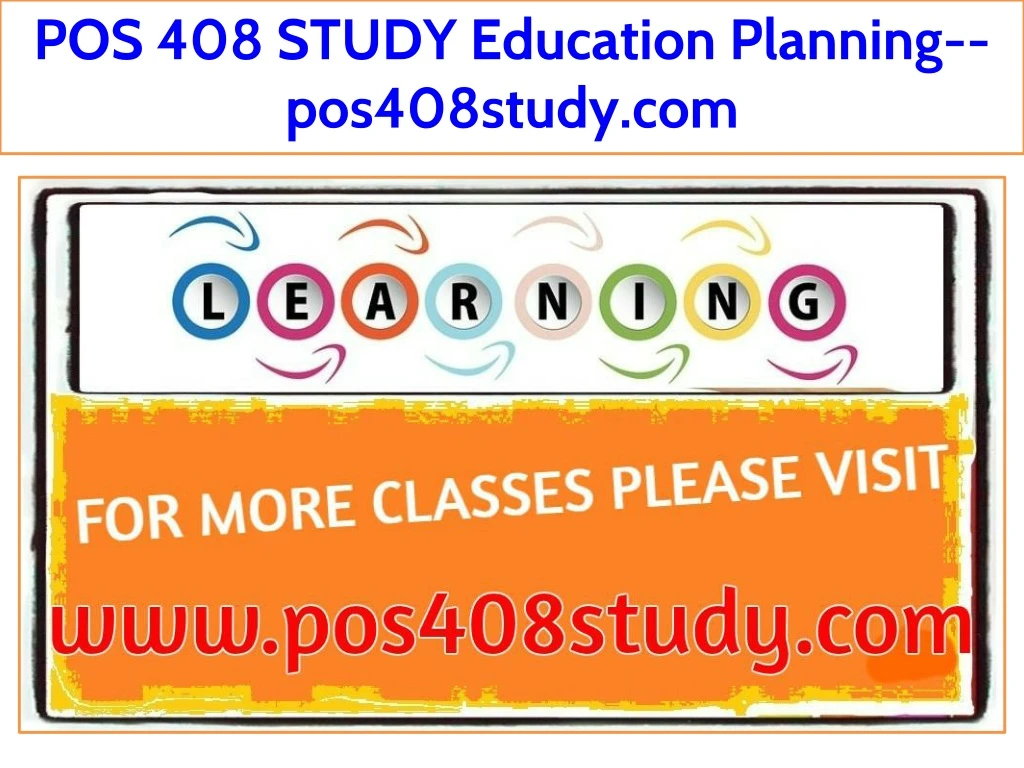 pos 408 study education planning pos408study com