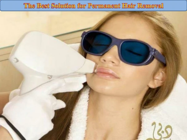 The Best Solution for Permanent Hair Removal