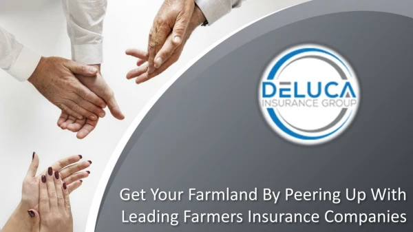 Get Your Farmland By Peering Up With Leading Farmers Insurance Companies