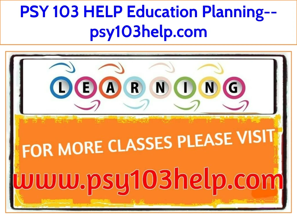 psy 103 help education planning psy103help com