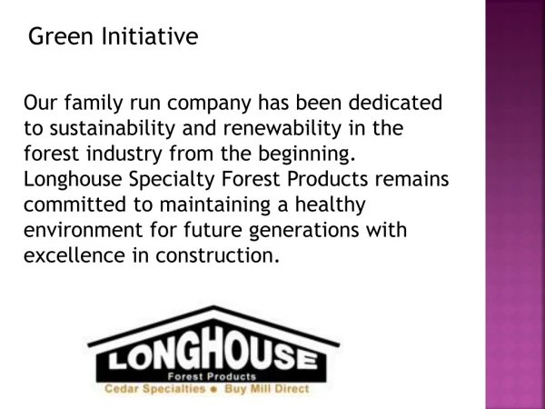 Green Initiative - Longhouse Specialty Forest Products