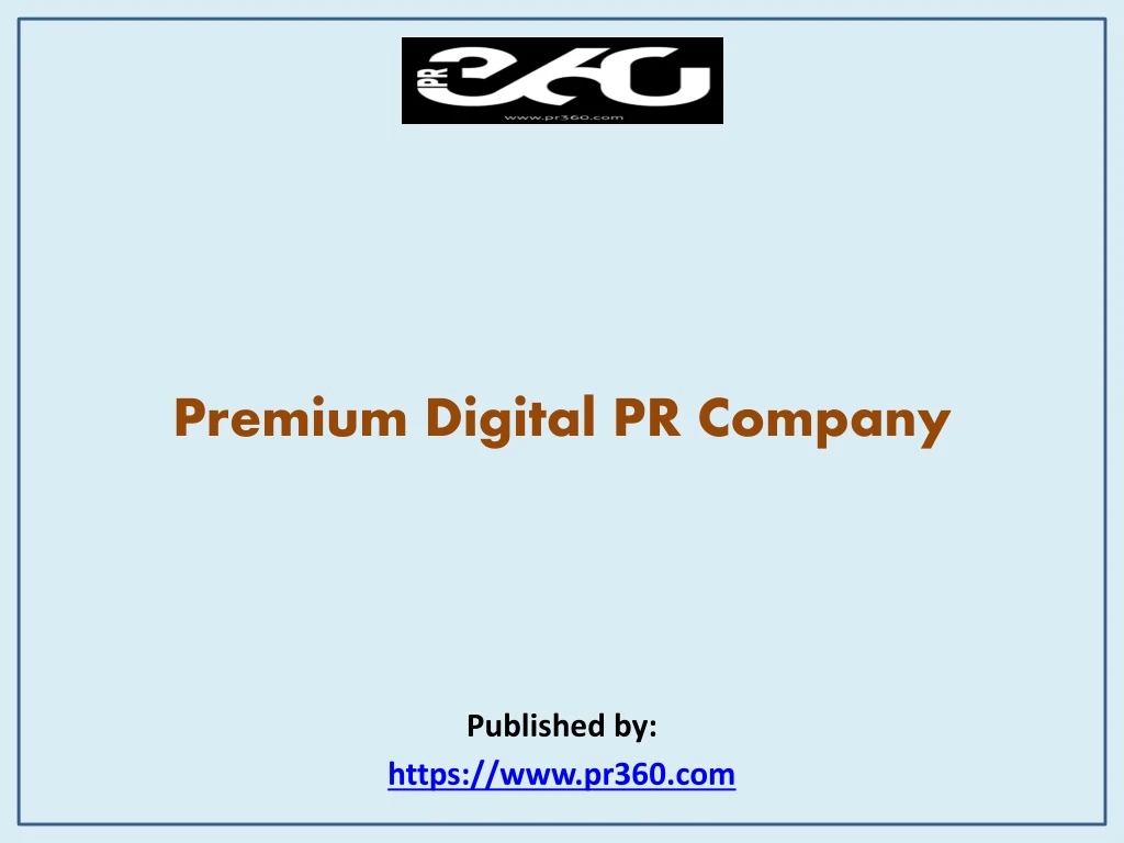 premium digital pr company published by https www pr360 com