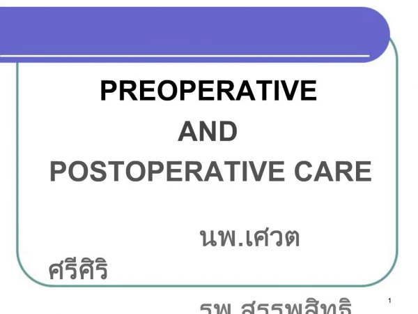 PREOPERATIVE AND POSTOPERATIVE CARE . .