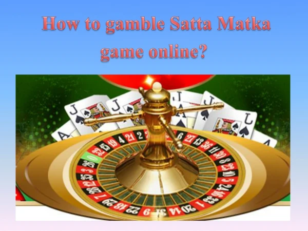 How to gamble Satta Matka game online
